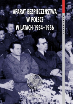 Aparat bezpieczeństwa w Polsce w latach 1954 - 1956