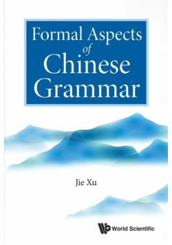 Formal Aspects of Chinese Grammar