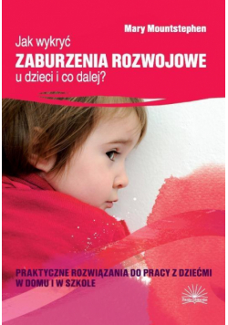 Jak wykryć zaburzenia rozwojowe u dzieci...