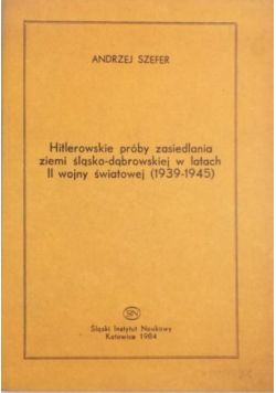 Hitlerowskie próby zasiedlania ziemi sląsko dąbrowskiej w latach II wojny światowej