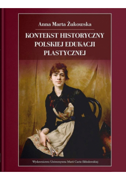 Kontekst historyczny polskiej edukacji plastycznej