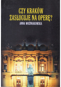 Czy Kraków zasługuje na operę