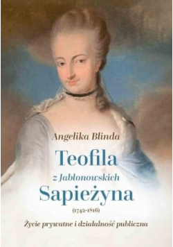 Teofila z Jabłonowskich Sapieżyna (1742-1816)