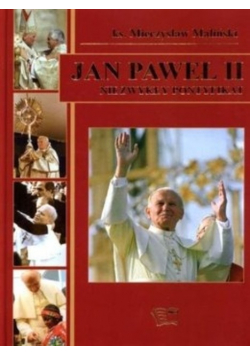 Jan Paweł II niezwykły pontyfikat