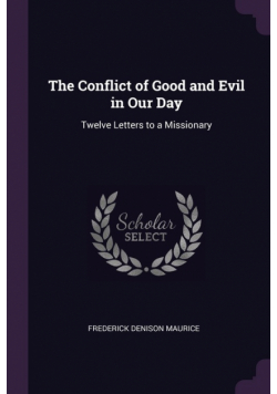 The Conflict of Good and Evil in Our Day