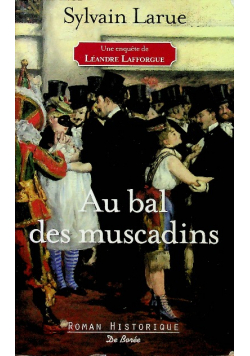 Au bal des muscadins  Une enquete de Leandre Lafforgue