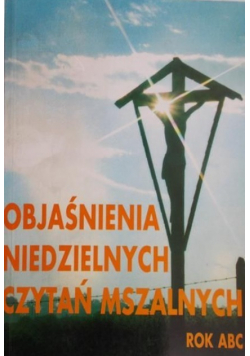 Objaśnienia niedzielnych czytań mszalnych