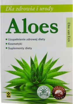 Dla zdrowia i urody Aloes