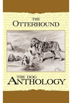 The Otterhound - A Dog Anthology (A Vintage Dog Books Breed Classic)