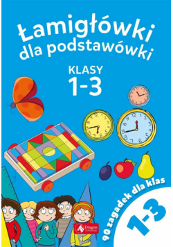 Łamigłowki dla podstawówki. Klasy 1-3