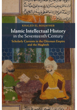 Islamic Intellectual History in the Seventeenth Century