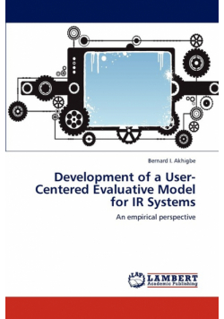 Development of a User-Centered Evaluative Model for IR Systems