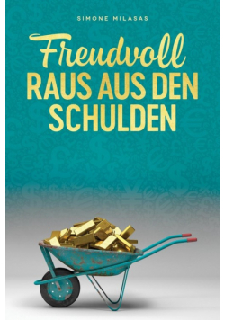 Freudvoll raus aus den Schulden - Getting Out of Debt German