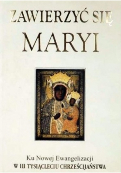 Zawierzyć się Maryi