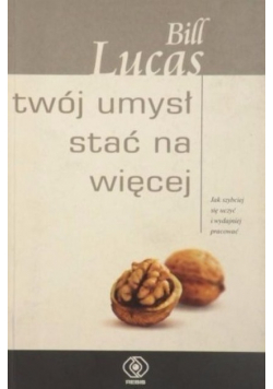 Twój umysł stać na więcej