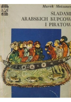 Śladami Arabskich kupców i piratów