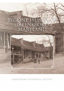 Bygone Images of Greensboro, Maryland