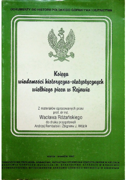 Księga wiadomości historyczno statystycznych wielkiego pieca w Rejowie