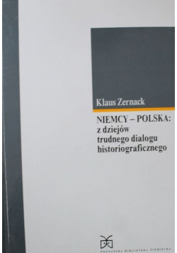 Niemcy Polska z dziejów trudnego dialogu historiograficznego
