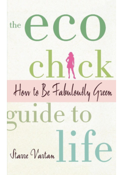 The Eco Chick Guide to Life