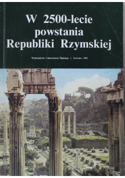 W 250 lecie powstania Republiki Rzymskiej