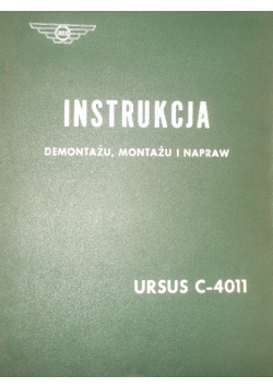 Instrukcja demontażu  montażu i naprawy Ursus C - 4011
