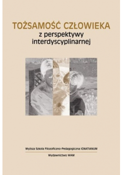 Tożsamość człowieka z perspektywy interdyscyplinarnej