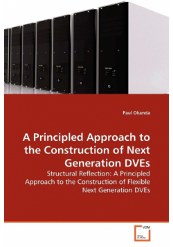 A Principled Approach to the Construction of Next Generation DVEs