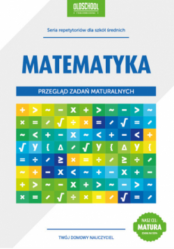 Matematyka : Przegląd zadań maturalnych