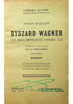 Ryszard Wagner jego twórczość i ideały 1904 r.
