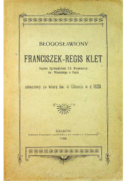Błogosławiony Franciszek Regis Klet/Chleb żywota/Pamiętnik niewolnika Afrykańskiego ok 1900 r