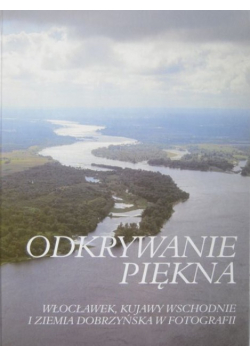 Odkrywanie piękna Włocławek Kujawy Wschodnie
