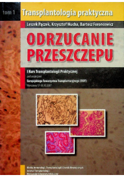 Transplantologia praktyczna tom 1 Odrzucanie przeszczepu