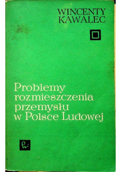 Problemy rozmieszczenia przemysłu w Polsce Ludowej