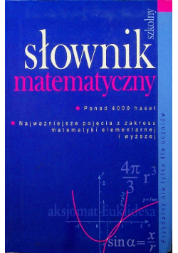 Szkolny słownik matematyczny 1 wydanie - Siwek