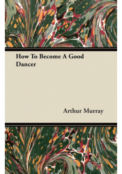 How To Become A Good Dancer