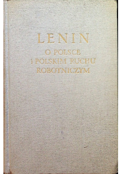 Lenin o Polsce i polskim ruchu robotniczym