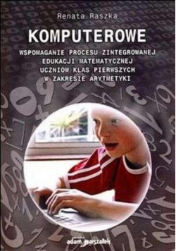 Komputerowe wspomaganie procesu zintegrowanej edukacji matematycznej