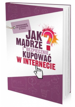 Jak mądrze i bezpiecznie kupować w Internecie
