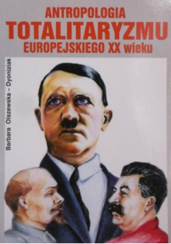 Antropologia totalitaryzmu europejskiego XX wieku