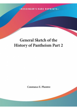 General Sketch of the History of Pantheism Part 2