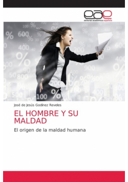 El Hombre Y Su Maldad
