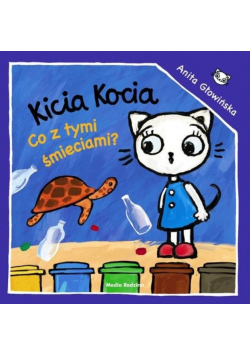 Kicia Kocia Co z tymi śmieciamI