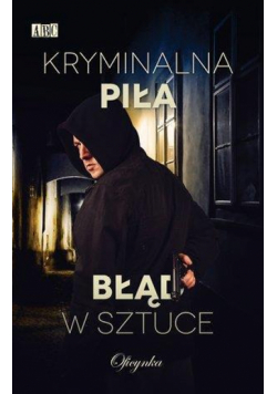 Kryminalna Piła. Błąd w sztuce