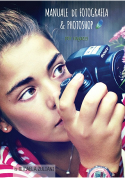 Manuale di Fotografia & Photoshop per ragazzi