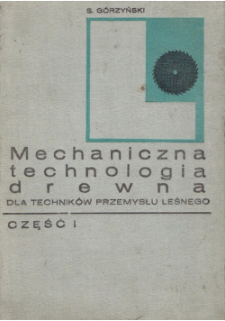 Mechaniczna technologia drewna część I