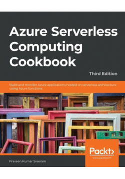 Azure Serverless Computing Cookbook - Third Edition