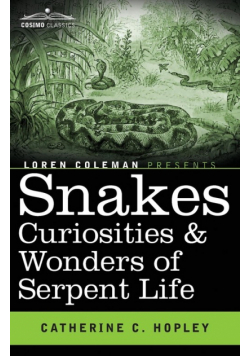 Snakes Curiosities & Wonders of Serpent Life