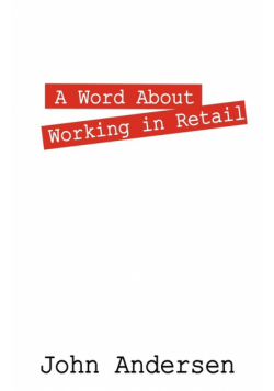 A Word About Working in Retail
