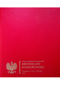 Prezydent Rzeczypospolitej Polskiej Bronisław Komorowski